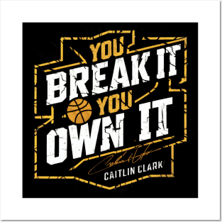 You break it, you own it Caitlin Clark Posters and Art